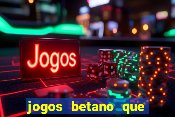 jogos betano que mais pagam